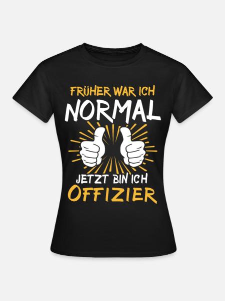 Offizier Spruch - Frauen T-Shirt - Schwarz