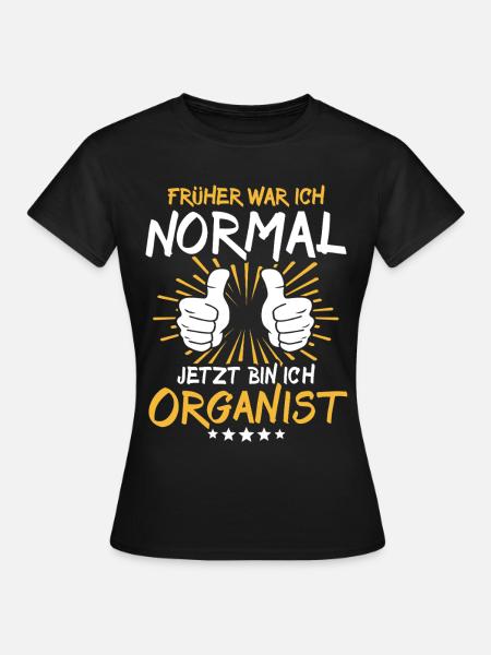 Organist Spruch - Frauen T-Shirt - Schwarz