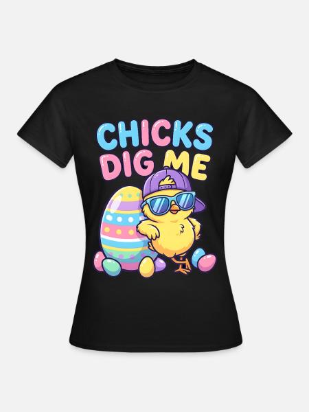 Chicks Dig Me - Frauen T-Shirt - Schwarz