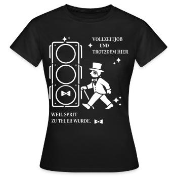 Vollzeitjob Und Trotzdem Hier, Sprit Zu Teuer - Frauen T-Shirt - Schwarz - Vorne - AI Model Female 172 dark (172cm)