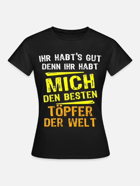 Töpfer Geschenk - Frauen T-Shirt - Schwarz