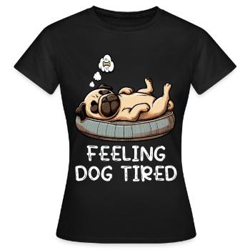 Se sentir fatigué Carlin, Carlin, Carlin, Propriétaire de carlin, Chien carlin - T-shirt Femme - noir - Devant - AI Model Female 172 dark (172cm)