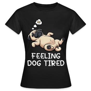 Se sentir fatigué Carlin, Carlin, Carlin, Propriétaire de carlin, Chien carlin - T-shirt Femme - noir - Devant - AI Model Female 172 dark (172cm)