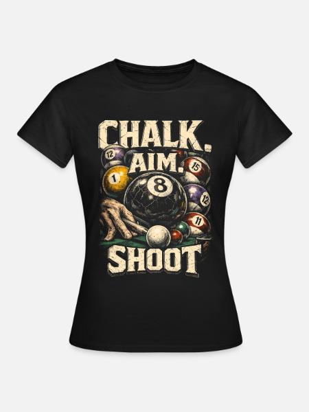 8-Ball Billard Chalk Aim Shoot - Frauen T-Shirt - Schwarz