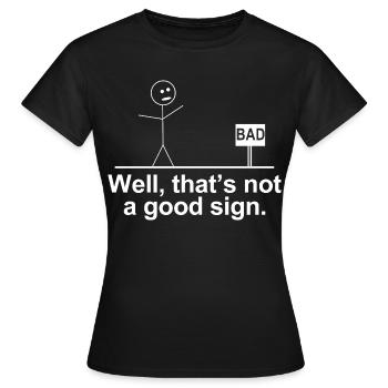 Nun, das ist kein gutes Zeichen, lustiger Strichmann - Frauen T-Shirt - Schwarz - Vorne - AI Model Female 172 dark (172cm)
