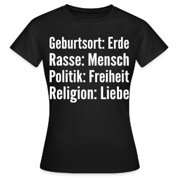 Geburtsort Erde Rasse Mensch Politik Freiheit - Frauen T-Shirt - Schwarz - Vorne - AI Model Female 172 dark (172cm)