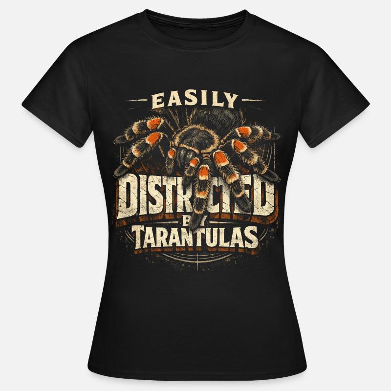 Tarantula Easily Distracted By Tarantulas - Women's T-Shirt - black