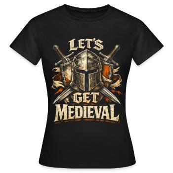 Medieval Festival Medieval Market Lets Get Medieval - Women's T-Shirt - black - Front - AI Model Female 172 dark (172cm)