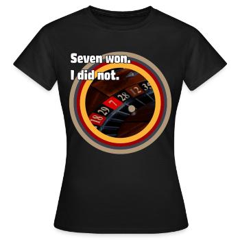 Roulette Fate: Seven Won, ich nicht - Frauen T-Shirt - Schwarz - Vorne - AI Model Female 172 dark (172cm)