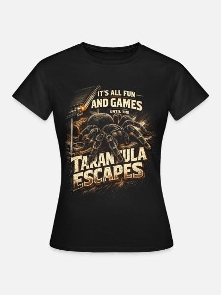 Vogelspinne Until The Tarantula Escapes - Frauen T-Shirt - Schwarz