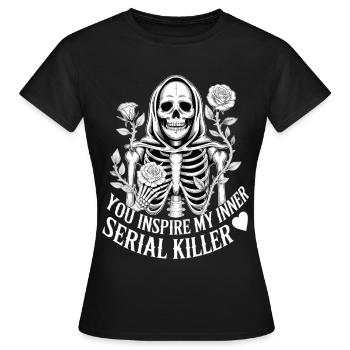 Skelett Shirt You Inspire My Inner Serial Killer - Frauen T-Shirt - Schwarz - Vorne - AI Model Female 172 dark (172cm)