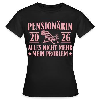 Pensionärin 2026 – Alles nicht mehr mein Problem - Frauen T-Shirt - Schwarz - Vorne - AI Model Female 172 dark (172cm)