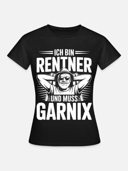 Ich bin Rentner - Frauen T-Shirt - Schwarz