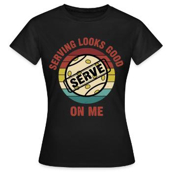Pickleball Serving Looks Good On Me Serve Funny - Women's T-Shirt - black - Front - AI Model Female 172 dark (172cm)