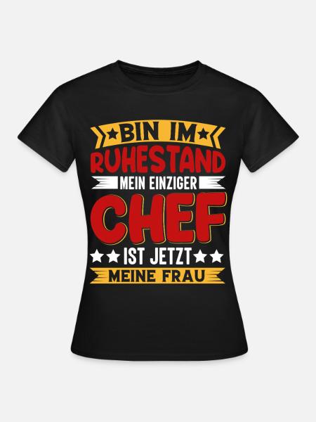Ruhestand Chef Meine Frau - Frauen T-Shirt - Schwarz