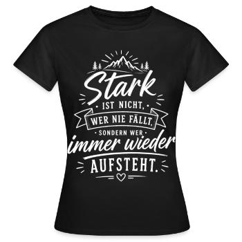 Stark durch Aufstehen Zitat - Frauen T-Shirt - Schwarz - Vorne - AI Model Female 172 dark (172cm)