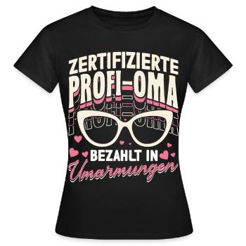 Zertifizierte Profi-Oma Bezahlt In Umarmungen - Frauen T-Shirt - Schwarz - Vorne - AI Model Female 172 dark (172cm)