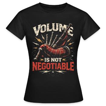 Bagpipes Bagpiper Volume Not Negotiable - Women's T-Shirt - black - Front - AI Model Female 172 dark (172cm)