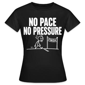 No Pace No Pressure - Women's T-Shirt - black - Front - AI Model Female 172 dark (172cm)