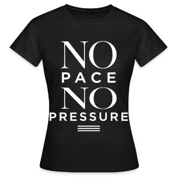 No Pace No Pressure - Women's T-Shirt - black - Front - AI Model Female 172 dark (172cm)
