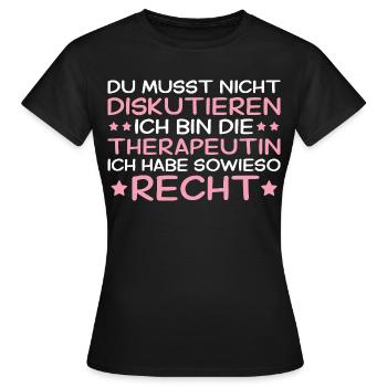 Du musst nicht diskutieren - Therapeutin - Frauen T-Shirt - Schwarz - Vorne - AI Model Female 172 dark (172cm)