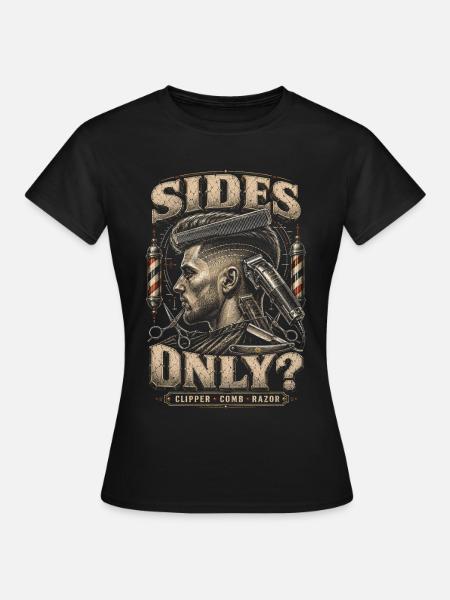 Barber Barbier Sides Only? - Frauen T-Shirt - Schwarz