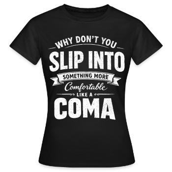 Humour Noir Sarcastique Slip Into A Coma - T-shirt Femme - noir - Devant - AI Model Female 172 dark (172cm)