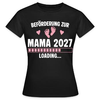 Beförderung zur Mama 2027 - Loading Schwanger - Frauen T-Shirt - Schwarz - Vorne - AI Model Female 172 dark (172cm)