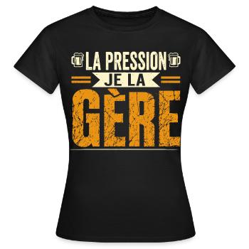 La pression je la gère - T-shirt Femme - noir - Devant - AI Model Female 172 dark (172cm)