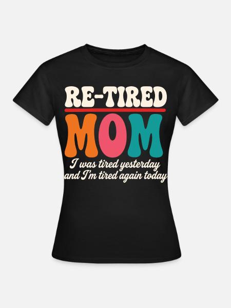 Zurückgetretene sarkastische Mutter Mutter im Ruhestand - Frauen T-Shirt - Schwarz