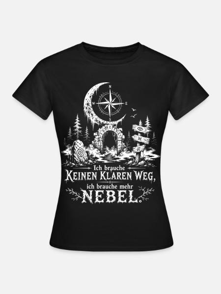 Ich brauche mehr Nebel - Frauen T-Shirt - Schwarz