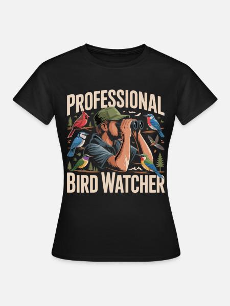 Professional Bird Watcher Vogelbeobachter - Frauen T-Shirt - Schwarz