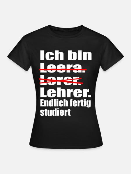 Lehrer Studium fertig - Frauen T-Shirt - Schwarz