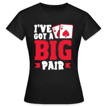 J’ai une grosse paire de Texas Holdem Poker - T-shirt Femme - noir - Devant - AI Model Female 172 dark (172cm)