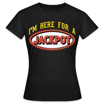 Ich Bin Hier Für Den Jackpot Casino Glücksspiel - Frauen T-Shirt - Schwarz - Vorne - AI Model Female 172 dark (172cm)
