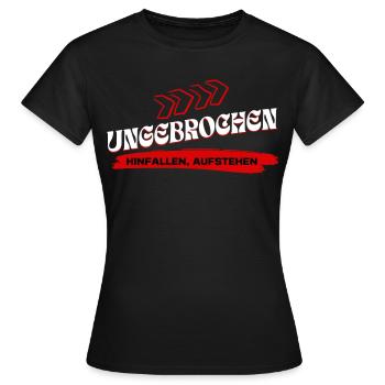Ungebrochen Statement - Hinfallen Aufstehen - Frauen T-Shirt - Schwarz - Vorne - AI Model Female 172 dark (172cm)