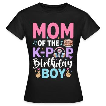Mom of The K-Pop Birthday Boy - Women's T-Shirt - black - Front - AI Model Female 172 dark (172cm)