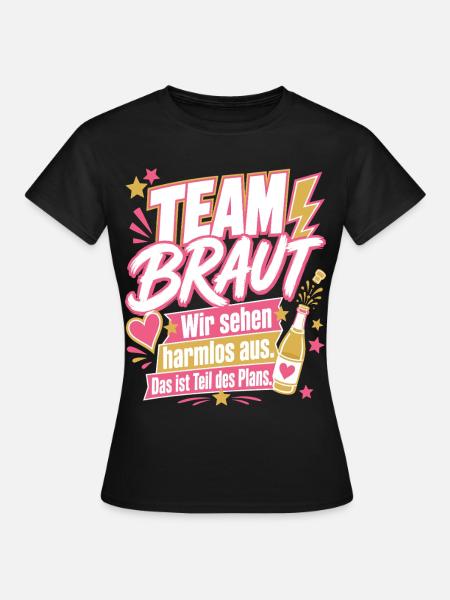 Team Braut, Teil des Plans - Frauen T-Shirt - Schwarz