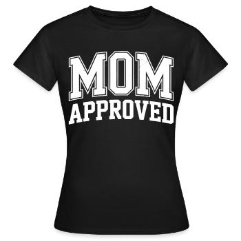 MOM APPROVED - Frauen T-Shirt - Schwarz - Vorne - AI Model Female 172 dark (172cm)