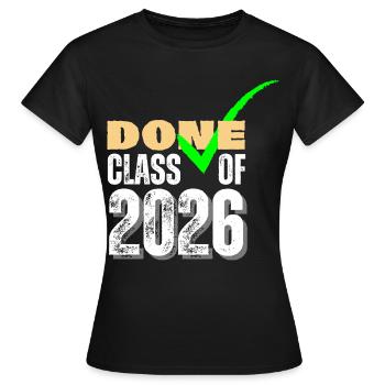 Done Class of 2026 Senior Graduation Check Mark - Women's T-Shirt - black - Front - AI Model Female 172 dark (172cm)