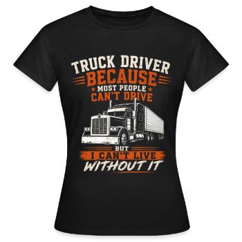 Chauffeur de camion longue distance, camion semi-remorque diesel fret - T-shirt Femme - noir - Devant - AI Model Female 172 dark (172cm)