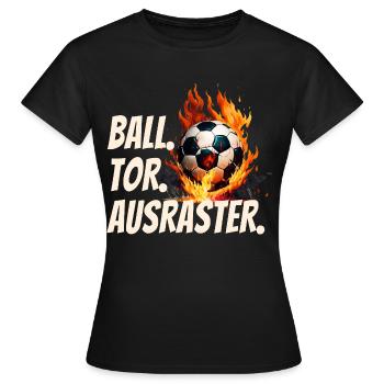 BALL. TOR. AUSRASTER. Fußball Fan Humor - Frauen T-Shirt - Schwarz - Vorne - AI Model Female 172 dark (172cm)