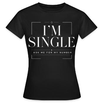 I'm Single Ask Me For My Number | Humour Chic - T-shirt Femme - noir - Devant - AI Model Female 172 dark (172cm)