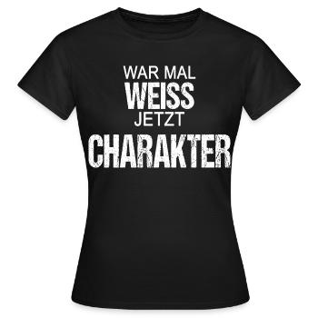 War mal weiss jetzt Charakter Lustiger Spruch - Frauen T-Shirt - Schwarz - Vorne - AI Model Female 172 dark (172cm)