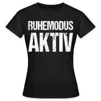 Ruhemodus aktiv Lustiger Spruch - Frauen T-Shirt - Schwarz - Vorne - AI Model Female 172 dark (172cm)