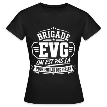 Brigade EVG pas là pour enfiler des perles - T-shirt Femme - noir - Devant - AI Model Female 172 dark (172cm)