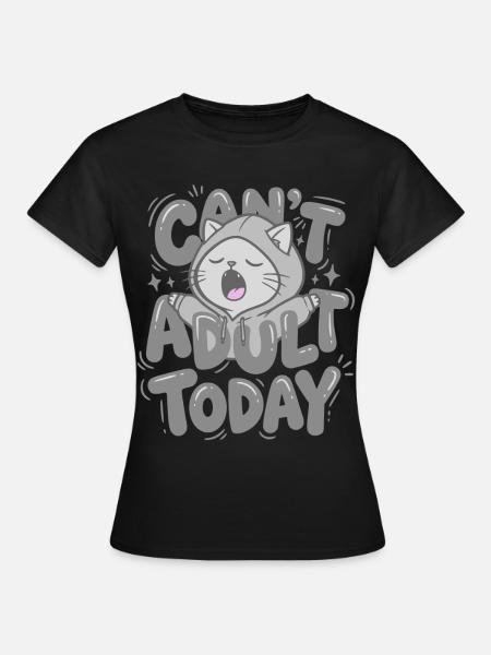 Can't adult today - Katze im Hoodie - Frauen T-Shirt - Schwarz