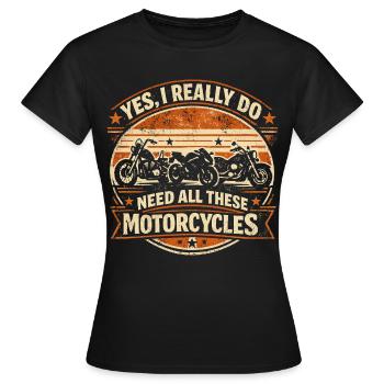 Ich brauche all diese Motorräder | Retro-Biker-Humor - Frauen T-Shirt - Schwarz - Vorne - AI Model Female 172 dark (172cm)