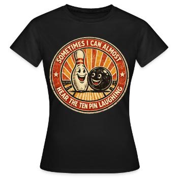 Bowling-Humor Sport-Strike-Spieler Lustiges Geschenk - Frauen T-Shirt - Schwarz - Vorne - AI Model Female 172 dark (172cm)