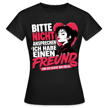 Bitte Nicht Ansprechen ich habe einen Freund  - Frauen T-Shirt - Schwarz - Vorne - AI Model Female 172 dark (172cm)